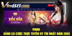 Vin88 – Sảnh Cá Cược Trực Tuyến Uy Tín Nhất Năm 2025