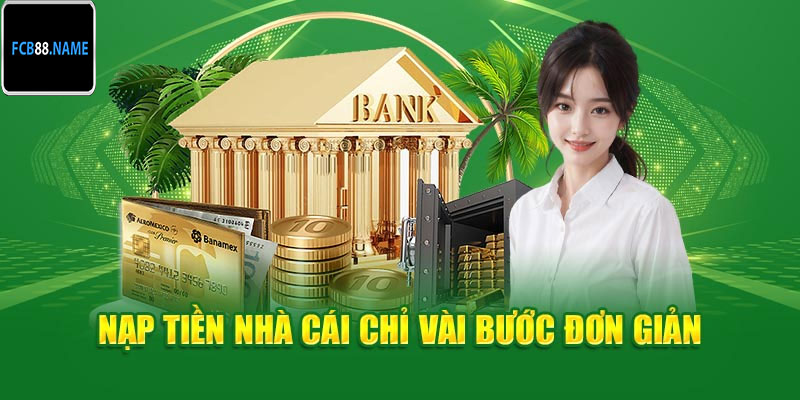 Nạp tiền FCB88 qua ngân hàng