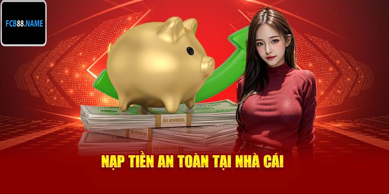 Tốc độ thanh toán nạp tiền FCB88 nhanh chóng và tiện lợi