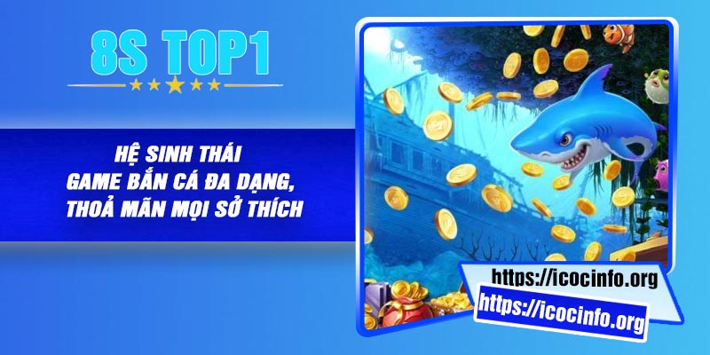 Hệ sinh thái game bắn cá đa dạng, thoả mãn mọi sở thích